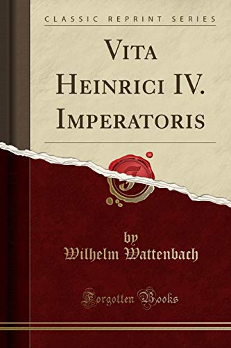 Beispielbild fr Vita Heinrici IV Imperatoris Classic Reprint zum Verkauf von PBShop.store US