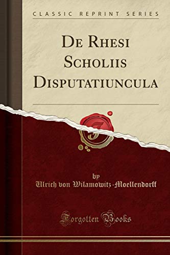 Beispielbild fr de Rhesi Scholiis Disputatiuncula (Classic Reprint) zum Verkauf von PBShop.store US