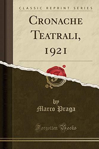 9780282163181: Cronache Teatrali, 1921 (Classic Reprint)