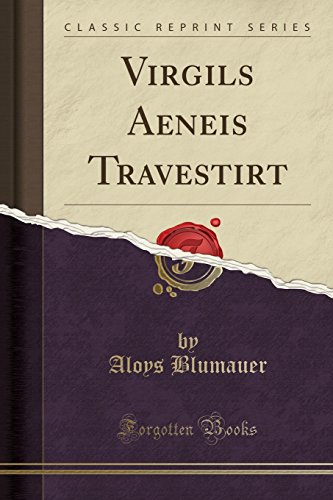 Imagen de archivo de Virgils Aeneis Travestirt (Classic Reprint) a la venta por PBShop.store US