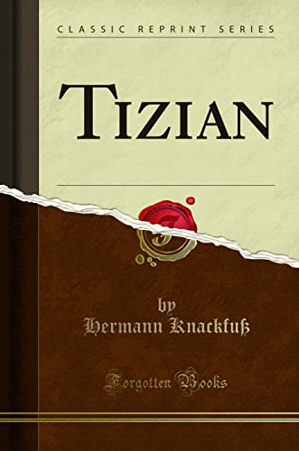 Beispielbild fr Tizian (Classic Reprint) zum Verkauf von Buchpark