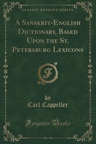 9780282175146: A Sanskrit-English Dictionary, Based Upon the St. Petersburg Lexicons (Classic Reprint)