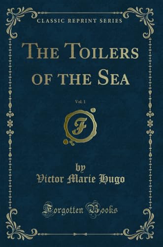 Stock image for The Toilers of the Sea, Vol 1 Classic Reprint for sale by PBShop.store US