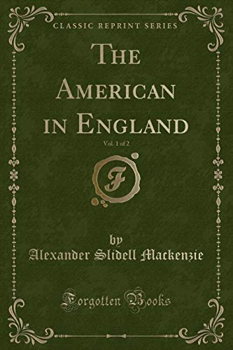9780282234980: The American in England, Vol. 1 of 2 (Classic Reprint)