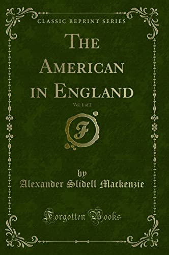 Stock image for The American in England, Vol 1 of 2 Classic Reprint for sale by PBShop.store US