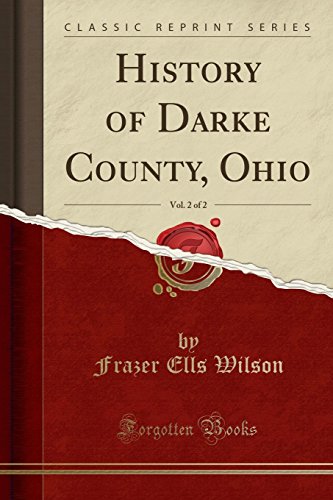 9780282243357: History of Darke County, Ohio, Vol. 2 of 2 (Classic Reprint)