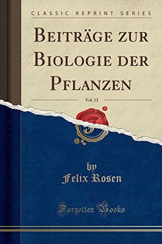Imagen de archivo de Beiträge zur Biologie der Pflanzen, Vol. 13 (Classic Reprint) a la venta por Forgotten Books