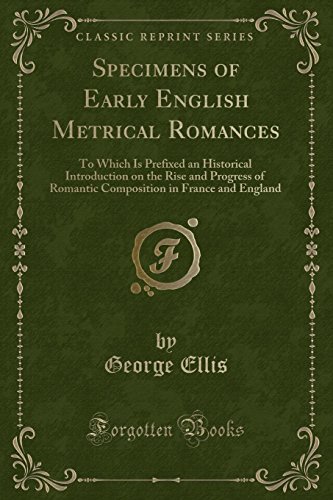 Imagen de archivo de Specimens of Early English Metrical Romances (Classic Reprint) a la venta por Forgotten Books