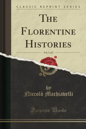 9780282261948: The Florentine Histories, Vol. 1 of 2 (Classic Reprint)