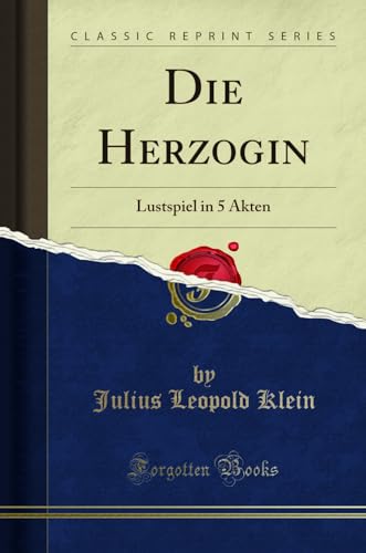 Stock image for Die Herzogin Lustspiel in 5 Akten Classic Reprint for sale by PBShop.store US