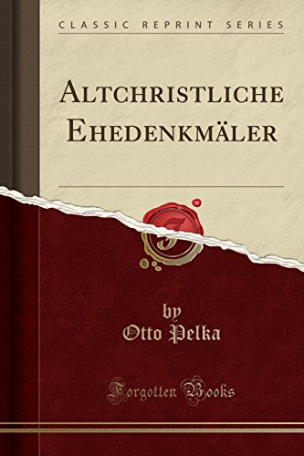 9780282281380: Altchristliche Ehedenkmler (Classic Reprint)