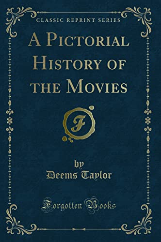 9780282301439: A Pictorial History of the Movies (Classic Reprint)