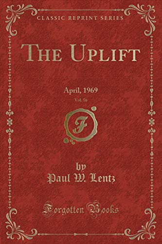 Stock image for The Uplift, Vol 56 April, 1969 Classic Reprint for sale by PBShop.store US