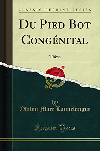 9780282324919: Du Pied Bot Congnital: Thse (Classic Reprint)