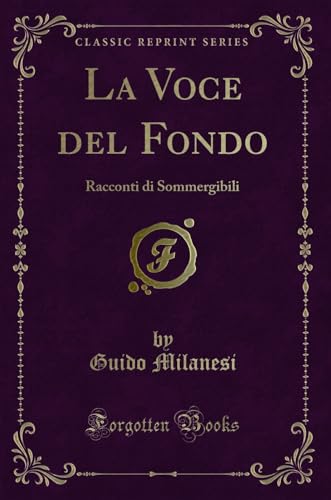 Imagen de archivo de La Voce del Fondo Racconti di Sommergibili Classic Reprint a la venta por PBShop.store US