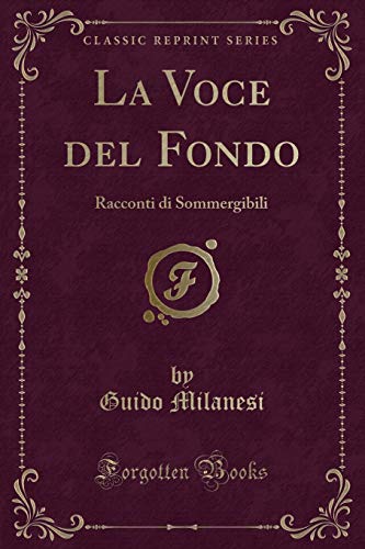 Stock image for La Voce del Fondo Racconti di Sommergibili Classic Reprint for sale by PBShop.store US