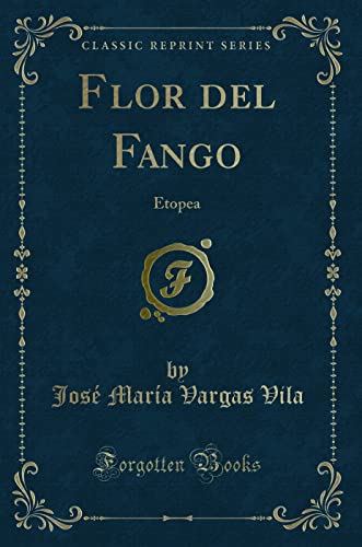 9780282328429: Flor del Fango (Classic Reprint): Etopea (Spanish Edition)