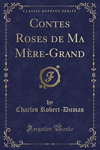 Stock image for Contes Roses de Ma M?re-Grand (Classic Reprint) for sale by PBShop.store US