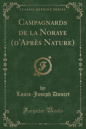 Stock image for Campagnards de la Noraye d'Aprs Nature Classic Reprint for sale by PBShop.store US