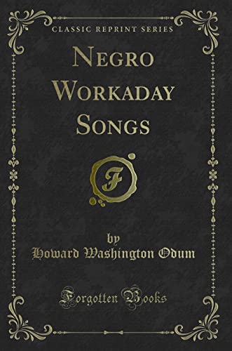 Stock image for Negro Workaday Songs Classic Reprint for sale by PBShop.store US