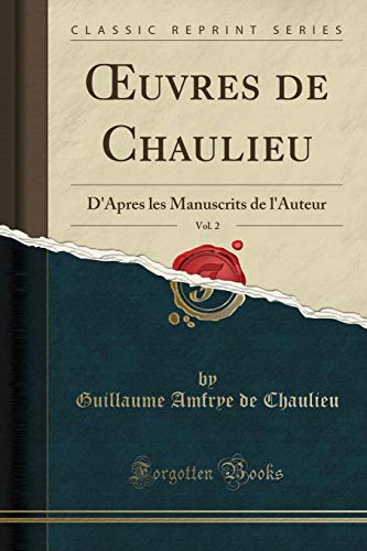 Stock image for  uvres de Chaulieu, Vol. 2: D'Apres les Manuscrits de l'Auteur for sale by Forgotten Books