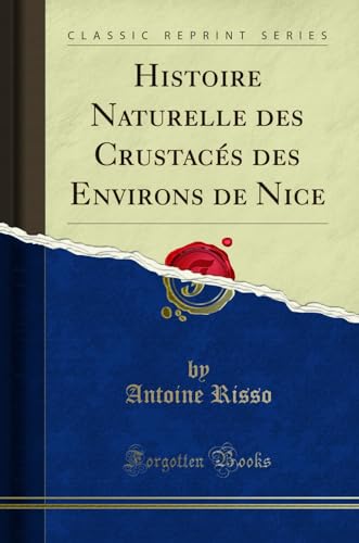 Imagen de archivo de Histoire Naturelle des Crustacs des Environs de Nice Classic Reprint a la venta por PBShop.store US