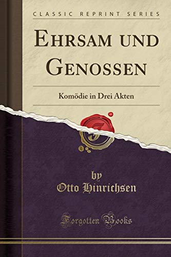 Imagen de archivo de Ehrsam und Genossen Komdie in Drei Akten Classic Reprint a la venta por PBShop.store US
