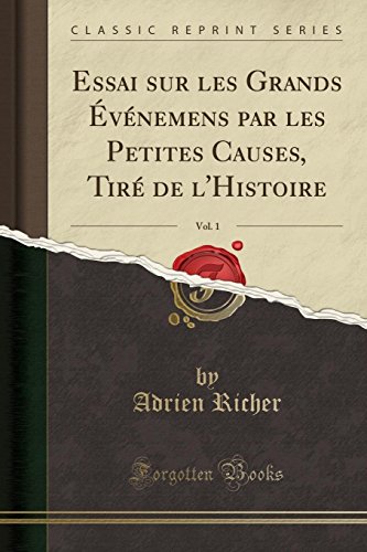 Imagen de archivo de Essai Sur Les Grands ?v?nemens Par Les Petites Causes, Tir? de l'Histoire, Vol. 1 (Classic Reprint) a la venta por PBShop.store US