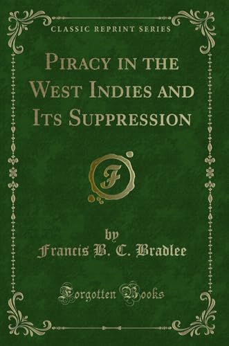 9780282373085: Piracy in the West Indies and Its Suppression (Classic Reprint)