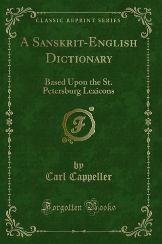 9780282381240: A Sanskrit-English Dictionary: Based Upon the St. Petersburg Lexicons (Classic Reprint)