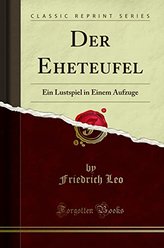 Stock image for Der Eheteufel Ein Lustspiel in Einem Aufzuge Classic Reprint for sale by PBShop.store US