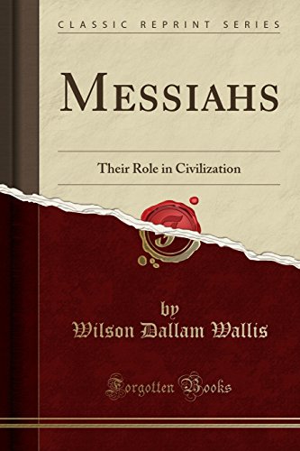 Stock image for Messiahs Their Role in Civilization Classic Reprint for sale by PBShop.store US