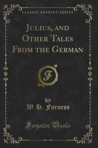 Beispielbild fr Julius, and Other Tales From the German Classic Reprint zum Verkauf von PBShop.store US