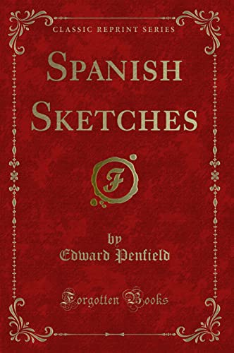 Beispielbild fr Spanish Sketches Classic Reprint zum Verkauf von PBShop.store US