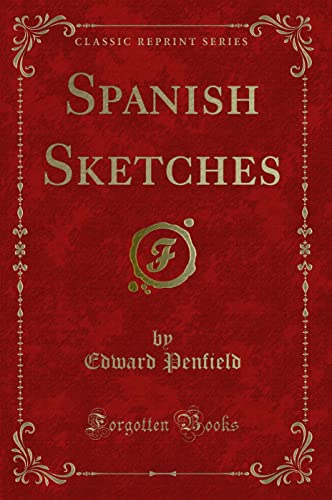 Imagen de archivo de Spanish Sketches Classic Reprint a la venta por PBShop.store US