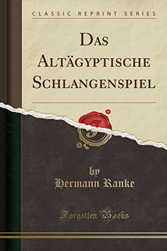 Stock image for Das Alt?gyptische Schlangenspiel (Classic Reprint) for sale by PBShop.store US