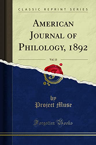 9780282453855: American Journal of Philology, 1892, Vol. 13 (Classic Reprint)