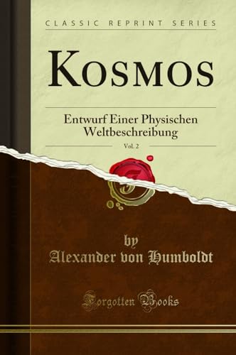 Beispielbild fr Kosmos, Vol. 2: Entwurf Einer Physischen Weltbeschreibung (Classic Reprint) zum Verkauf von Forgotten Books