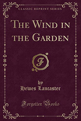 Stock image for The Wind in the Garden Classic Reprint for sale by PBShop.store US