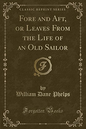 9780282472719: Fore and Aft, or Leaves From the Life of an Old Sailor (Classic Reprint)