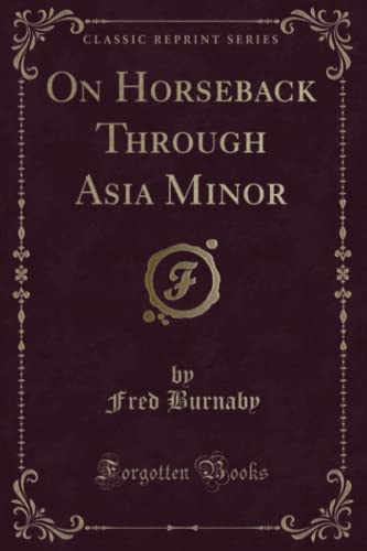 Imagen de archivo de On Horseback Through Asia Minor Classic Reprint a la venta por PBShop.store US
