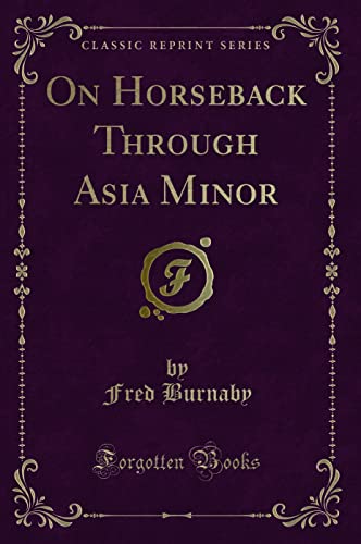 Stock image for On Horseback Through Asia Minor Classic Reprint for sale by PBShop.store US