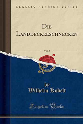 Stock image for Die Landdeckelschnecken, Vol 2 Classic Reprint for sale by PBShop.store US