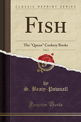 Imagen de archivo de Fish, Vol 2 The Queen Cookery Books Classic Reprint a la venta por PBShop.store US