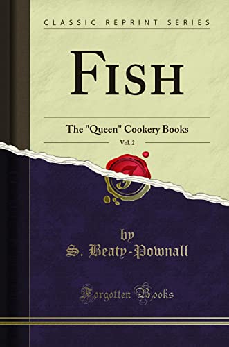 Stock image for Fish, Vol 2 The Queen Cookery Books Classic Reprint for sale by PBShop.store US