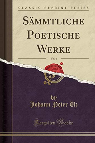 Stock image for Sämmtliche Poetische Werke, Vol. 1 (Classic Reprint) for sale by Forgotten Books