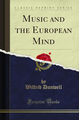 Imagen de archivo de Music and the European Mind Classic Reprint a la venta por PBShop.store US