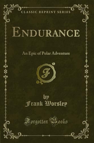 9780282508258: Endurance: An Epic of Polar Adventure (Classic Reprint)
