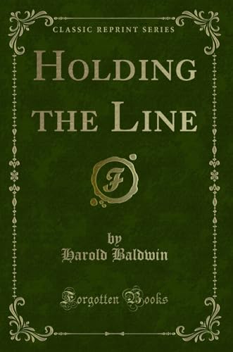 Stock image for Holding the Line (Classic Reprint) for sale by Forgotten Books