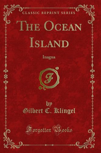 Beispielbild fr The Ocean Island: Inagua (Classic Reprint) zum Verkauf von Forgotten Books